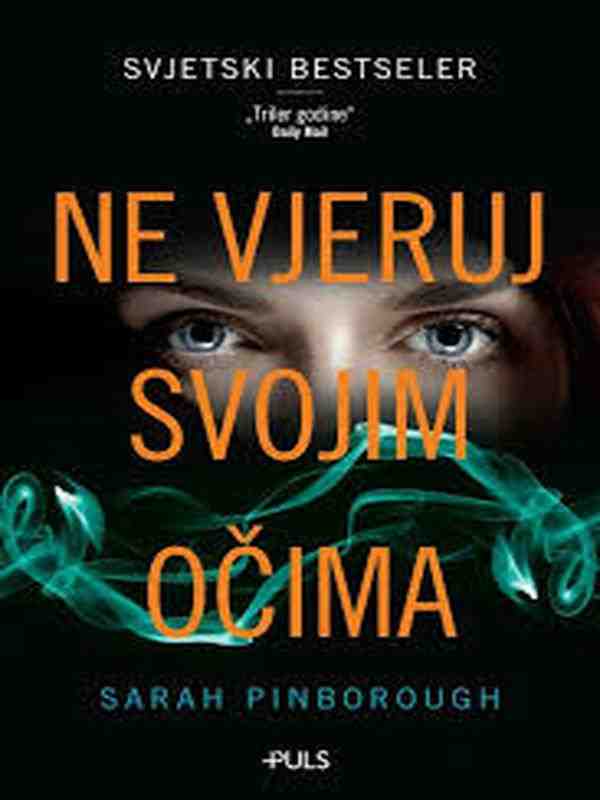 Sarah Pinborough - Ne vjeruj svojim očima