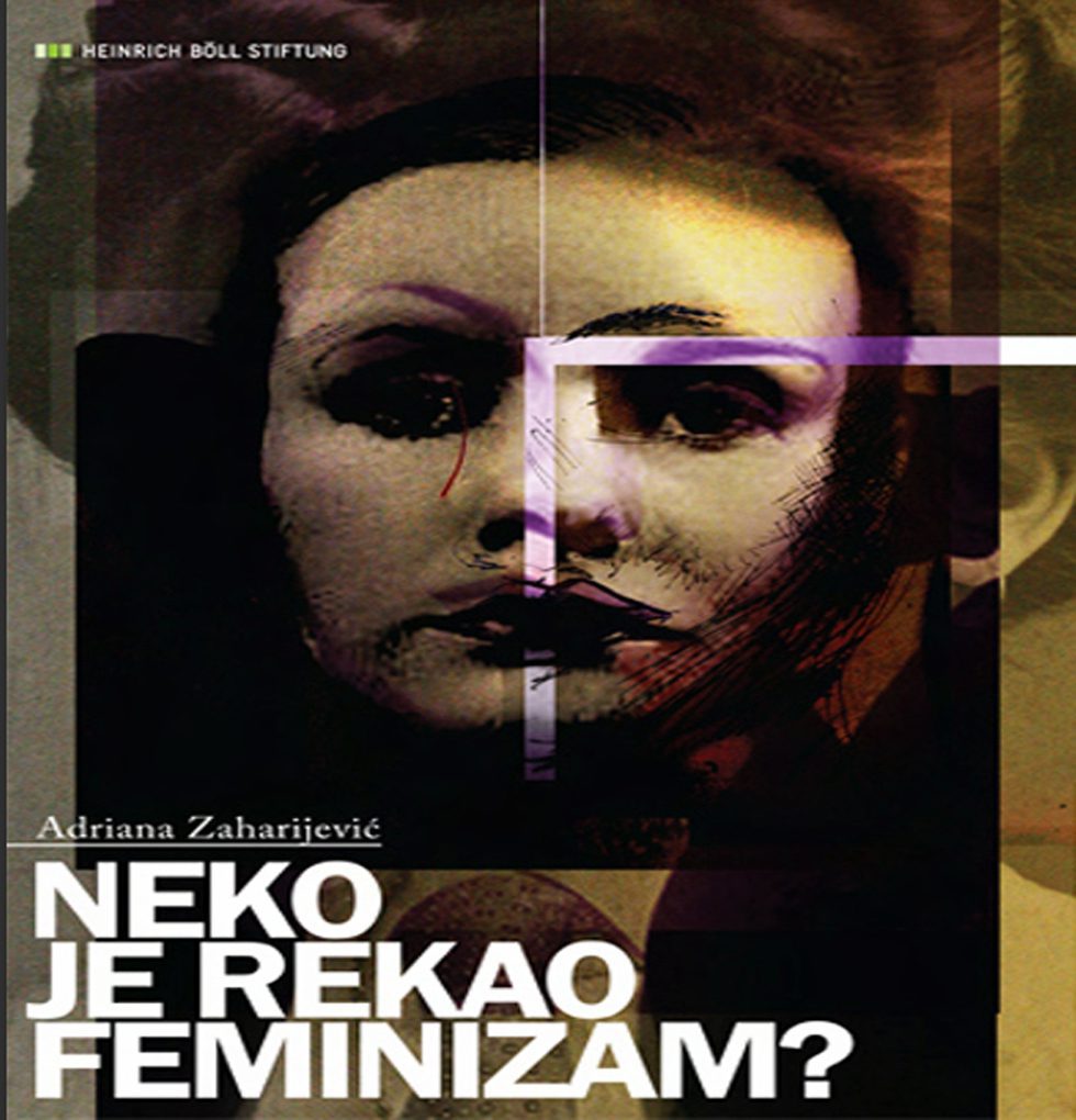 Adriana Zaharijević - NEKO JE REKAO FEMINIZAM