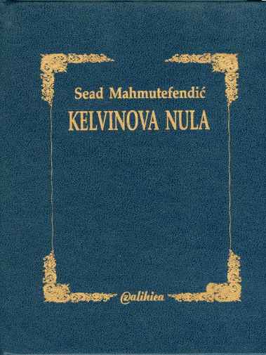 Sead Mahmutefendić - Kelvinova nula