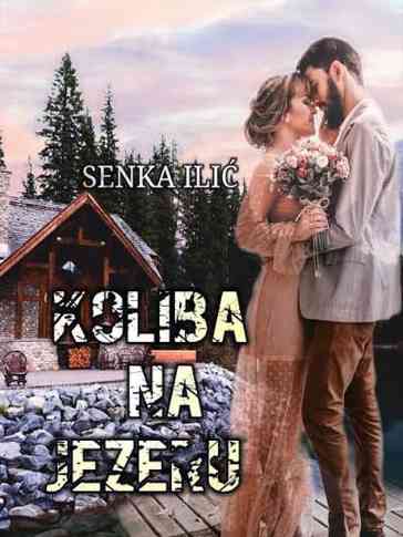 Senka Ilić - Koliba na jezeru