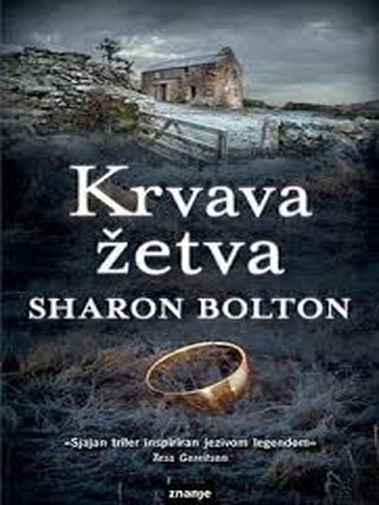 Sharon J Bolton - Krvava žetva