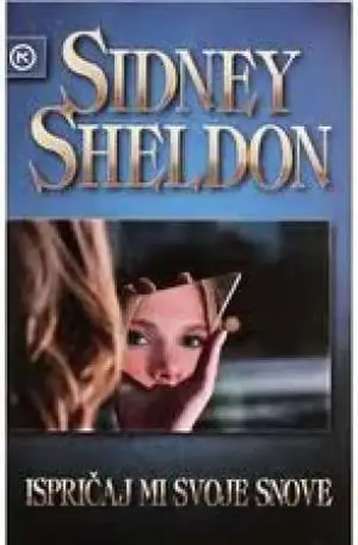 Sidney Sheldon - Ispričaj mi snove