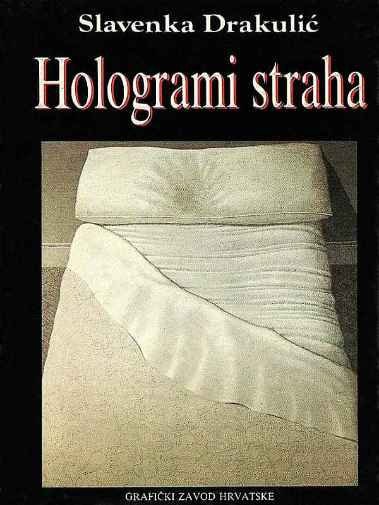 Slavenka Drakulić - Hologrami straha