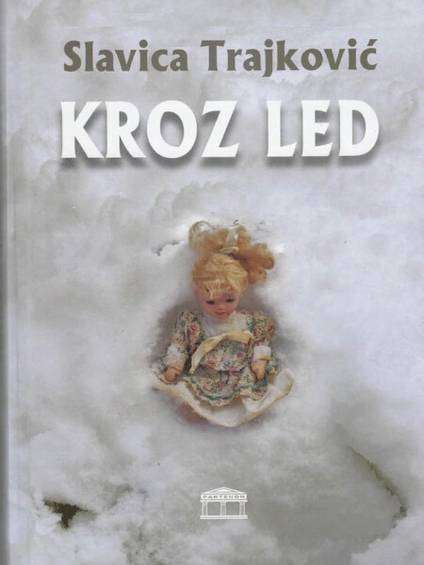 Slavica Trajković - Kroz led