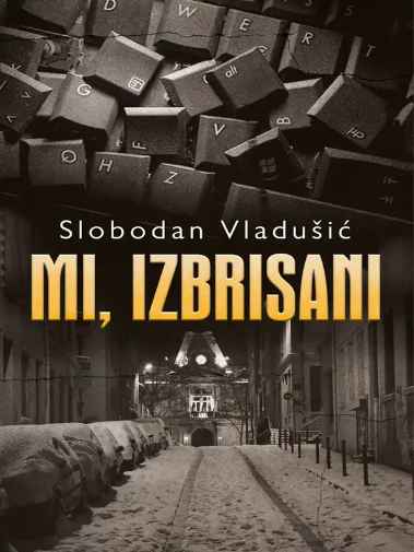 Slobodan Vladušić - Mi izbrisani