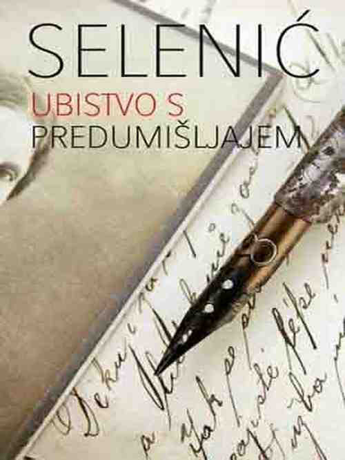 Slobodan Selenić - Ubistvo s predumišljajem