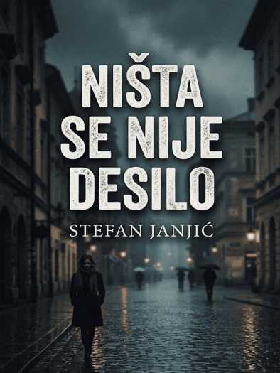 Stefan Janjić - Ništa se nije desilo