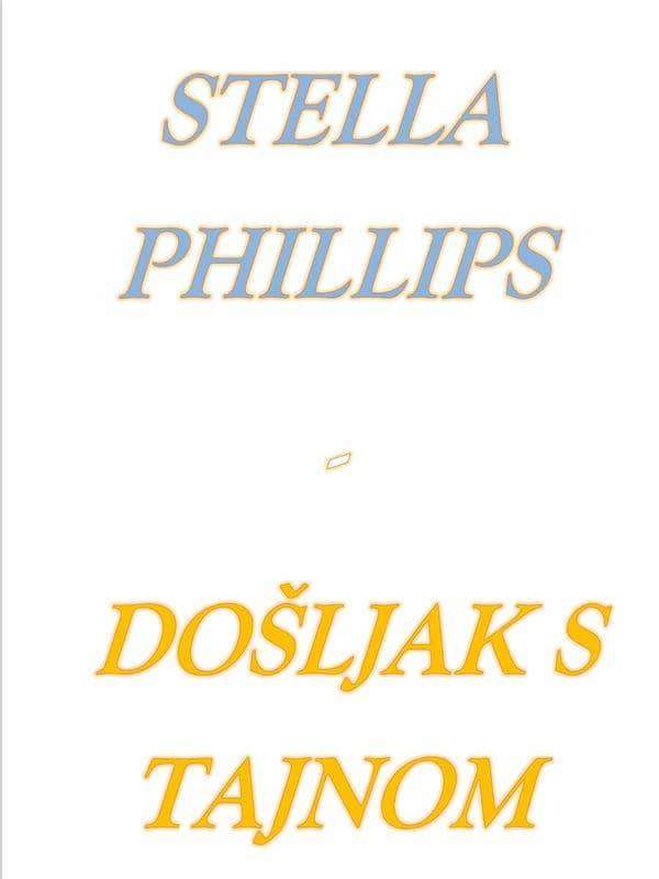 Stella Phillips - Došljak s tajnom