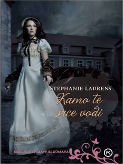 Stephanie Laurens - Kamo te srce vodi