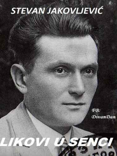 Stevan Jakovljević - Likovi u senci