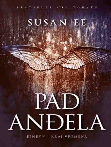 Susan Ee - Penryn i kraj vremena 1 - Pad andjela