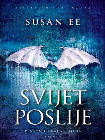 Susan Ee - Penryn i kraj vremena 2 - Svijet poslije
