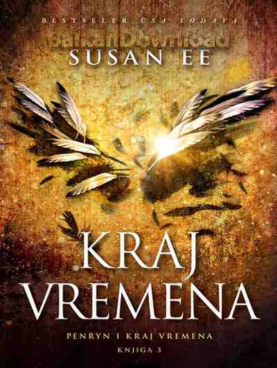 Susan Ee - Penryn i kraj vremena 3 - Kraj vremena