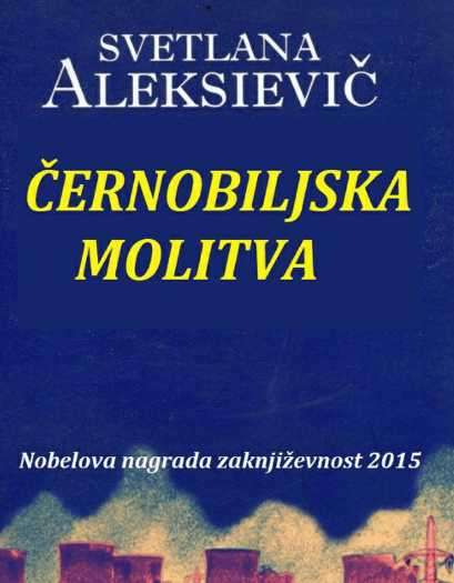 Svetlana Aleksijevič - Černobiljska molitva