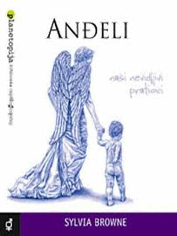 Sylvia Browne - Andjeli nasi nevidljivi pratioci