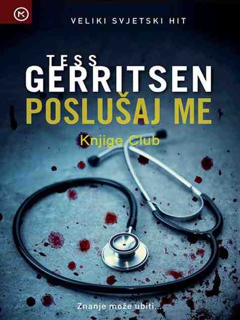 Tess Gerritsen - Poslušaj Me