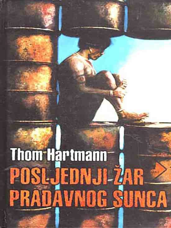 Thom Hartmann - Posljednji žar pradavnog sunca