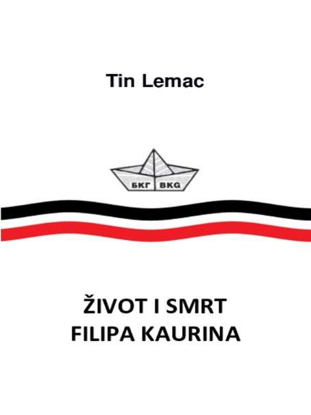 Tin Lemac - Život i smrt Filipa Kaurina