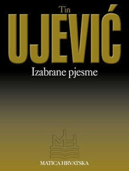 Tin Ujević - Izabrane Pjesme