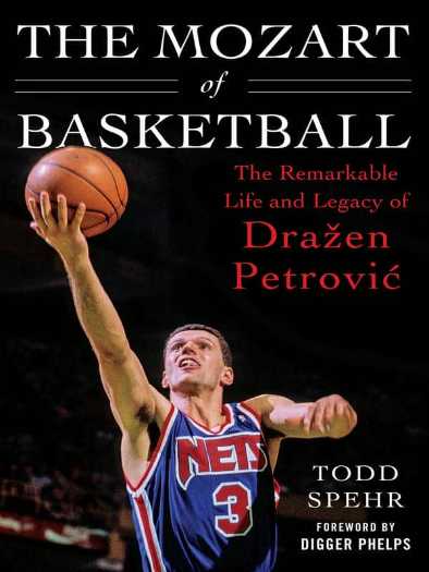 Todd Spehr - Dražen Petrović život i ostavština košarkaškog Mozzarta