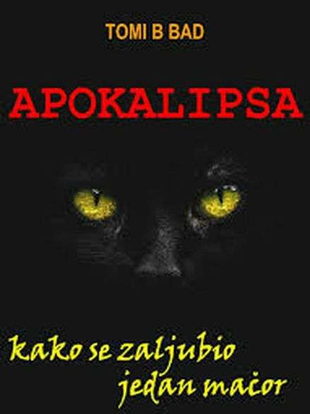 Tomi B Bad - APOKALIPSA Kako se zaljubio jedan macor