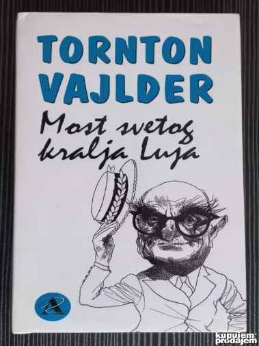 Tornton Wilder - Most Svetoga Kralja Luja