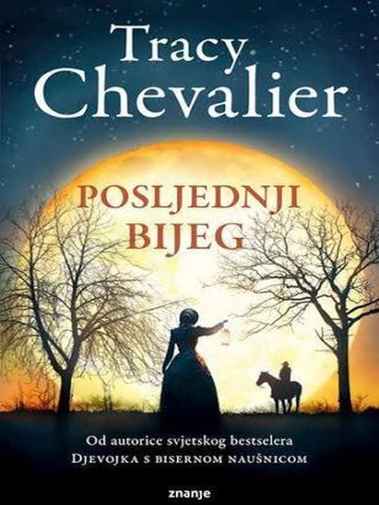 Tracy Chevalier - Posljednji bijeg