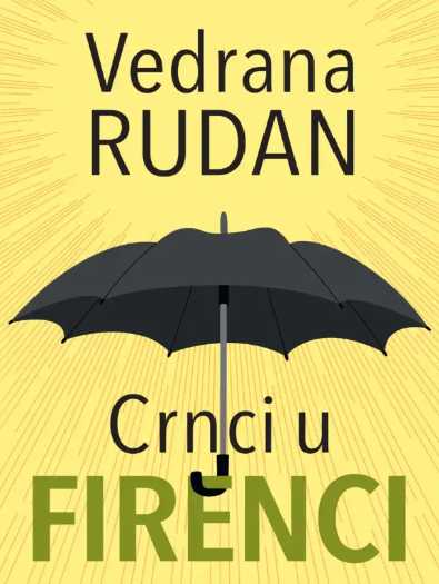 Vedrana Rudan - Crnci U Firenci