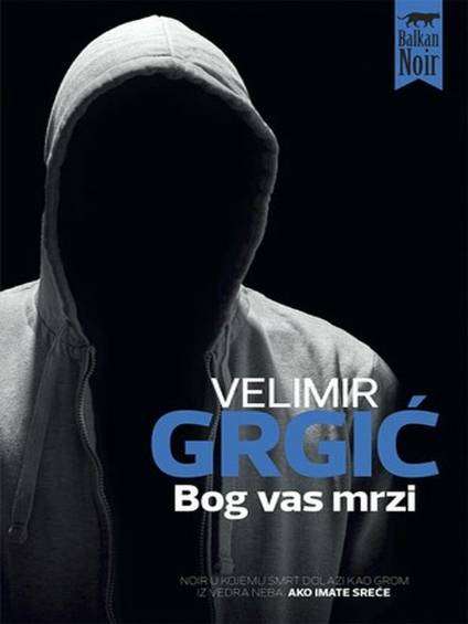 Velimir Grgić - Bog vas mrzi