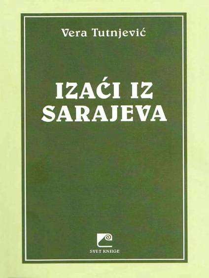 Vera Tutnjević - Izaći iz Sarajeva
