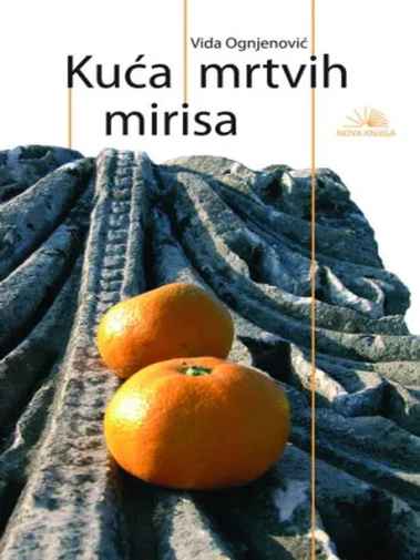 Vida Ognjenović - Kuća mrtvih mirisa