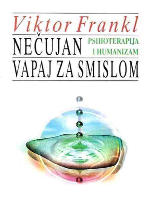 Viktor Frankl - Nečujan vapaj za smislom