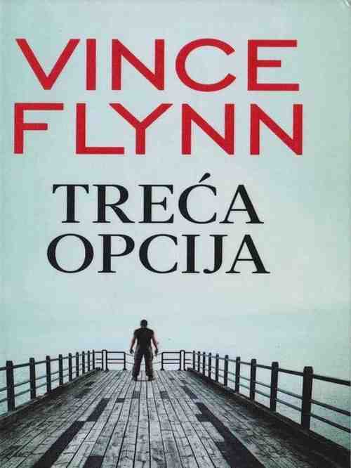 Vince Flynn - Treca opcija