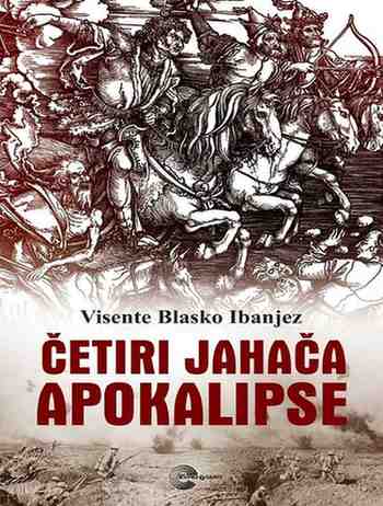 Visente Blasko Ibanjez - ČETIRI JAHAČA APOKALIPSE