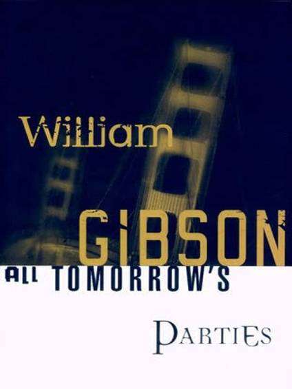 William Gibson - Sve zabave sutrašnjice