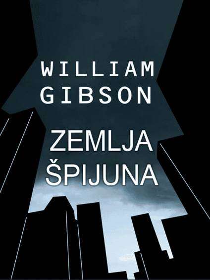 William Gibson - Zemlja špijuna