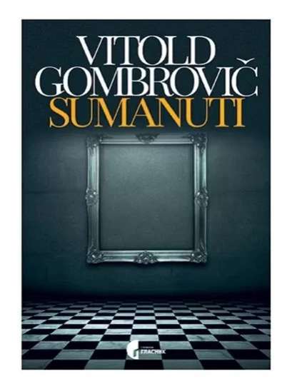 Witold Gombrovicz - Sumanuti
