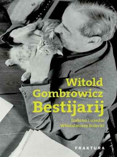 Witold Gombrowicz - Bestijarij