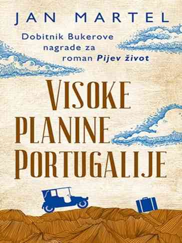 Yann Martel - Visoke planine Portugalije