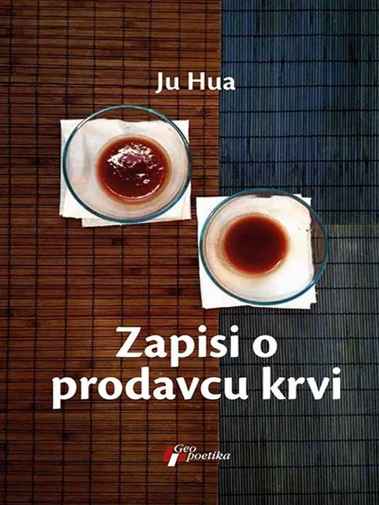 Yu Hua - Zapisi o prodavcu krvi