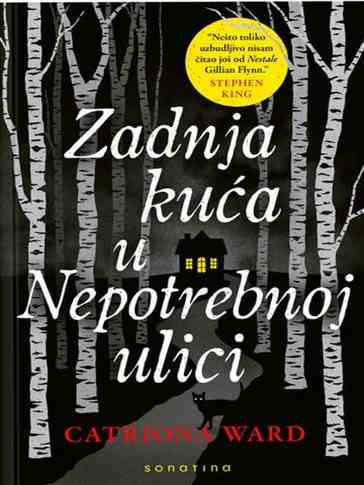 Catriona Ward - Zadnja kuća u Nepotrebnoj ulici