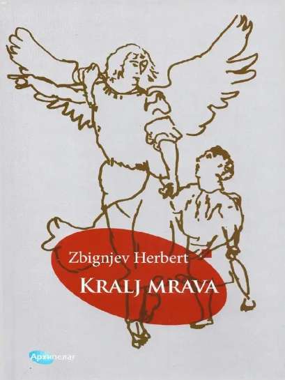 Zbigniew Herbert - Kralj mrava