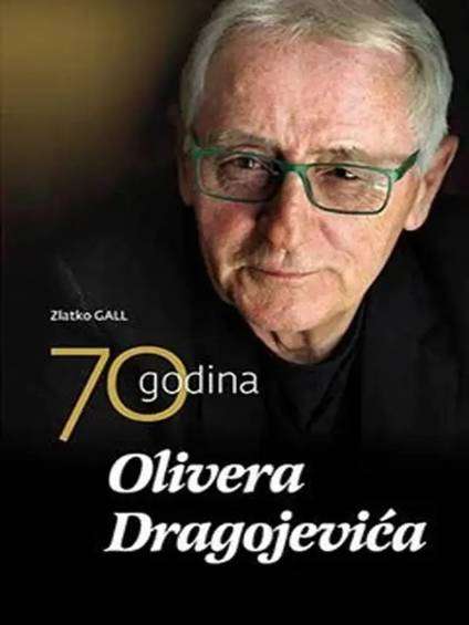 Zlatko Gall - 70 godina Olivera Dragojevića
