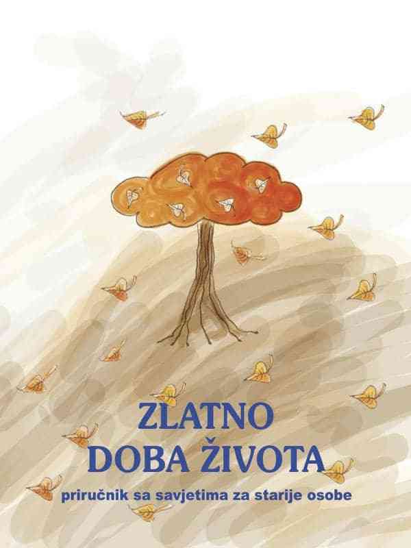 Zlatno doba Života - Priručnik sa savjetima za starije osobe