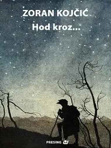 Zoran Kojčić - Hod kroz