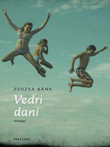 Zsuzsa Bánk - Vedri dani