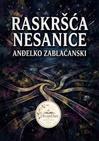 Anđelko Zablaćanski - Raskršća nesanice