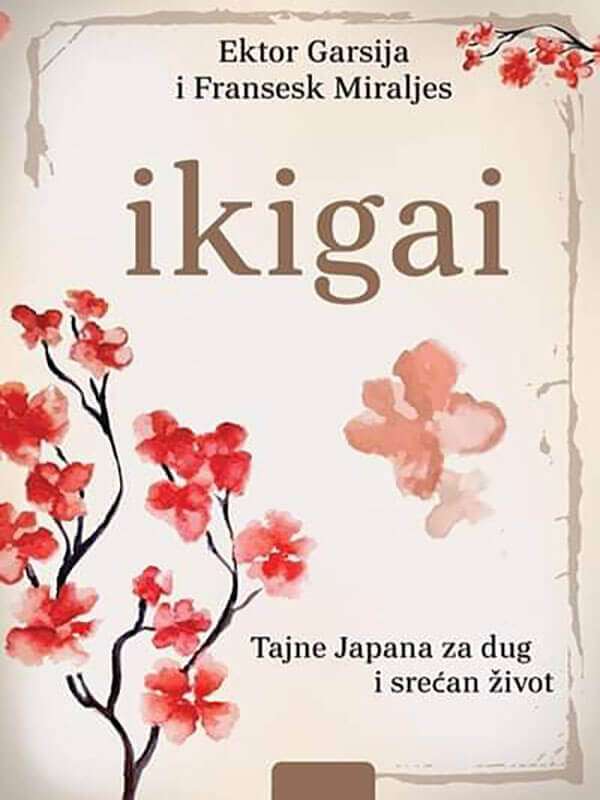 Ektor Garsija i Fransesk Miraljes - Tajne Japana za dug i srecan zivot
