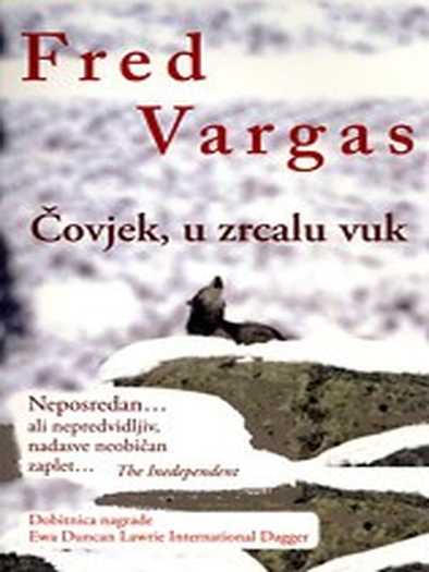 Fred Vargas - Čovjek u zrcalu vuk
