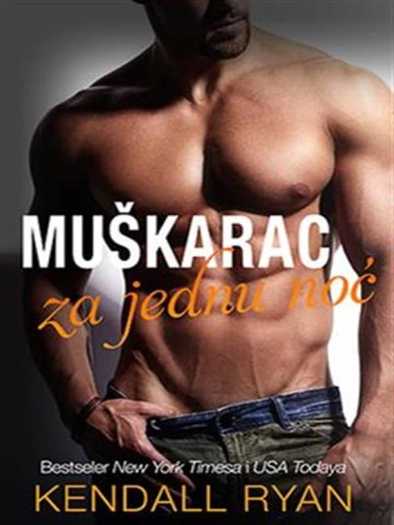 Kendall Ryan - Muškarac za jednu noć
